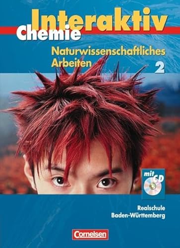 Chemie interaktiv - Realschule Baden-Württemberg - Naturwissenschaftliches Arbeiten: Band 2 - Schülerbuch mit CD-ROM